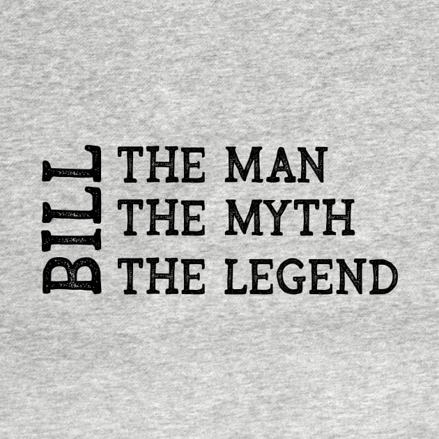 Bill The Man The Myth The Legend by CoastalDesignStudios